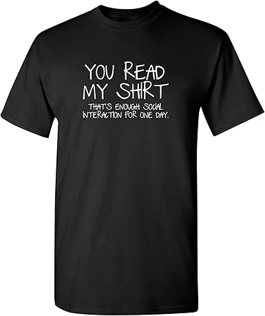 You Read My Shirt Funny T-Shirt