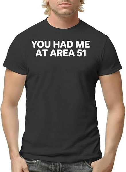 You Had Me at Area 51 T-Shirt