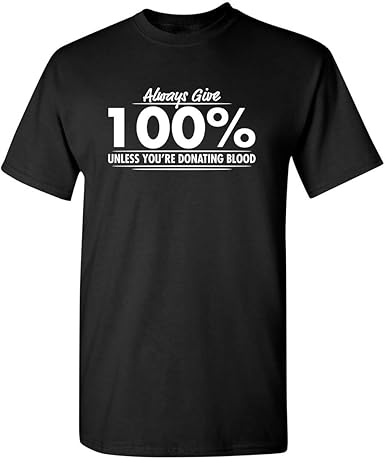 Always Give 100% T-Shirt