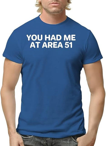 You Had Me at Area 51 T-Shirt - jnjjackets