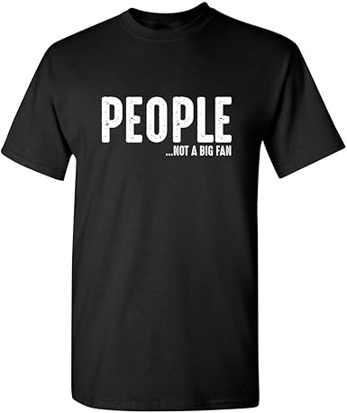 People Not a Fan Funny T-Shirt