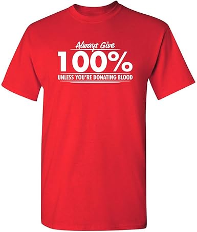 Always Give 100% T-Shirt - jnjjackets