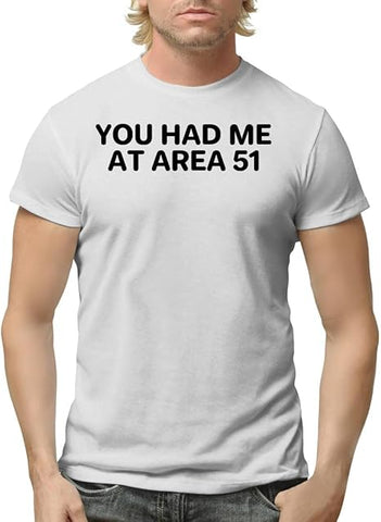 You Had Me at Area 51 T-Shirt - jnjjackets