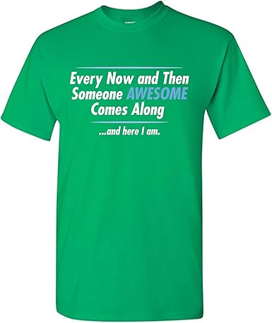 Awesome Comes Along Quote T-Shirt - jnjjackets