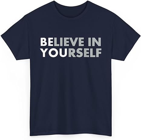 Believe in Yourself T-Shirt - jnjjackets