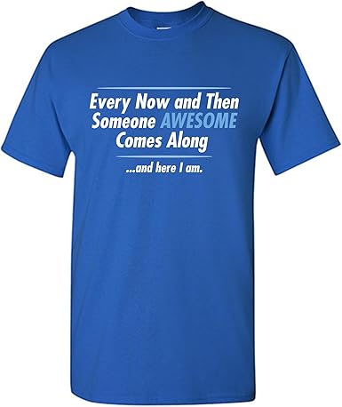 Awesome Comes Along Quote T-Shirt - jnjjackets