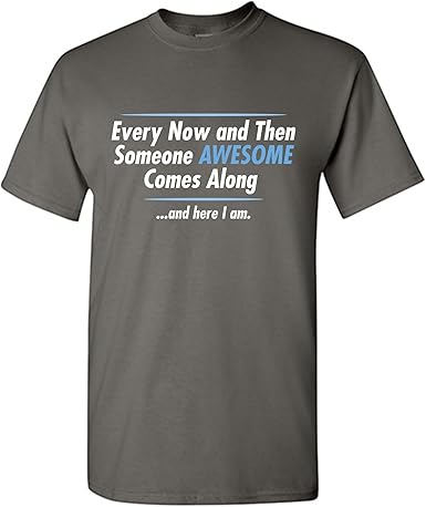 Awesome Comes Along Quote T-Shirt - jnjjackets