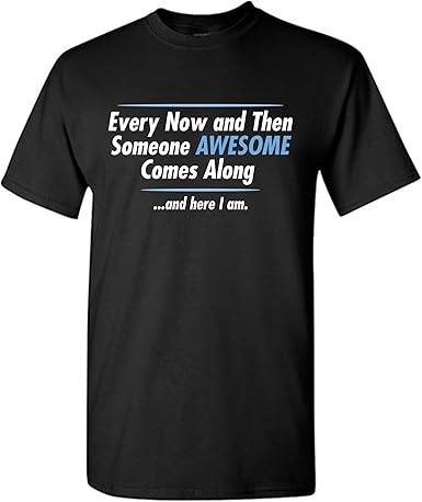 Awesome Comes Along Quote T-Shirt - jnjjackets