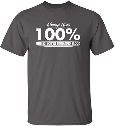Always Give 100% T-Shirt - jnjjackets