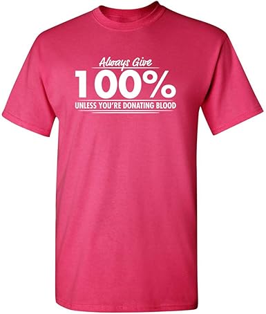 Always Give 100% T-Shirt - jnjjackets