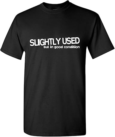 Slightly Used Good Condition Funny T-Shirt