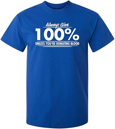 Always Give 100% T-Shirt - jnjjackets