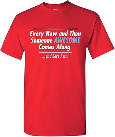 Awesome Comes Along Quote T-Shirt - jnjjackets