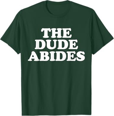 The Dude Abides T-Shirt - jnjjackets