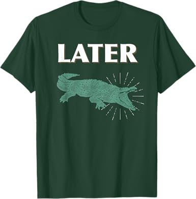 Later Gator T-Shirt - jnjjackets