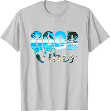 Good Vibes Positive Beach T-shirt - jnjjackets