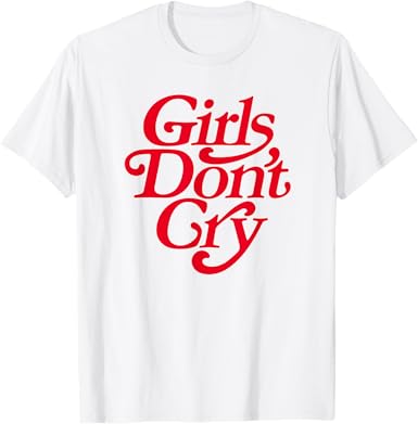Girls Don't Cry T-Shirt - jnjjackets