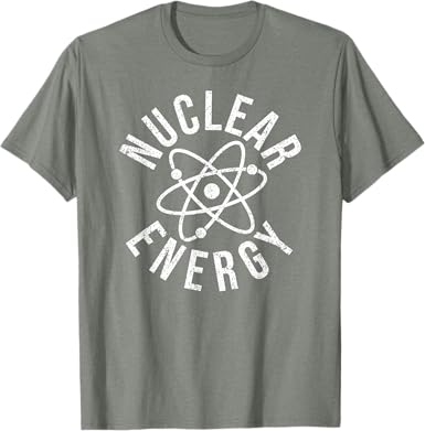 Atomic & Nuclear Energy T-Shirt: - jnjjackets