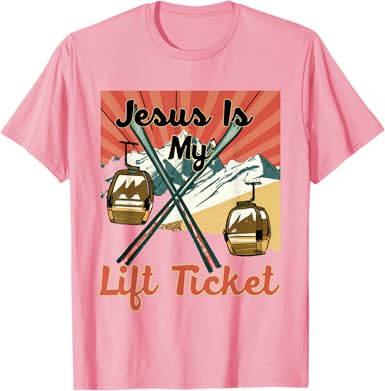 Jesus Is My Lift Ticket T-Shirt - jnjjackets