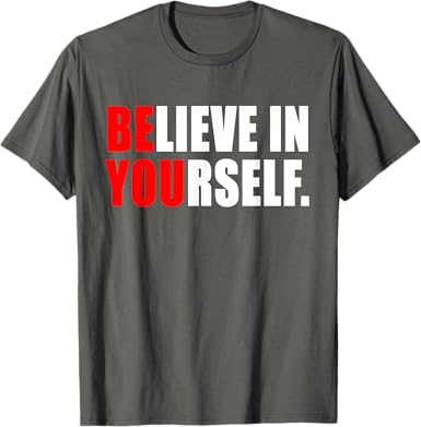 Believe in Yourself T-Shirt - jnjjackets