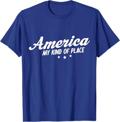 America My Kind of Place T-Shirt - jnjjackets