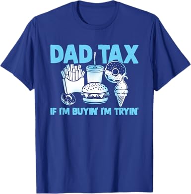 Dad Tax T-Shirt - jnjjackets