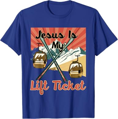 Jesus Is My Lift Ticket T-Shirt - jnjjackets