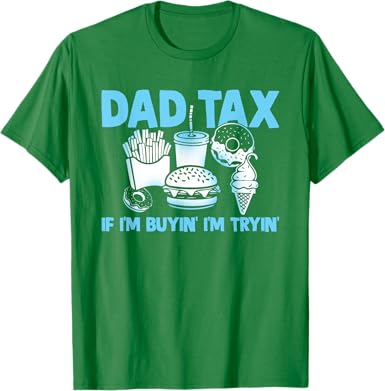 Dad Tax T-Shirt - jnjjackets