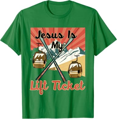 Jesus Is My Lift Ticket T-Shirt - jnjjackets