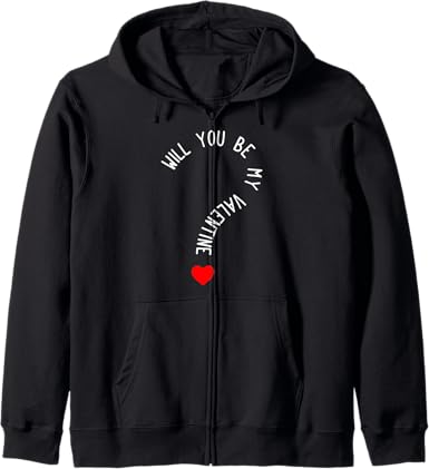 Will You Be My Valentine? Heart Valentine's Day Zip Hoodie