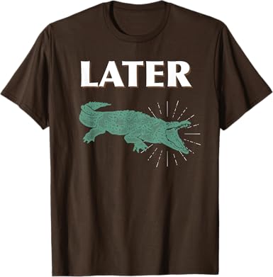 Later Gator T-Shirt - jnjjackets