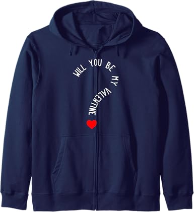 Will You Be My Valentine? Heart Valentine's Day Zip Hoodie
