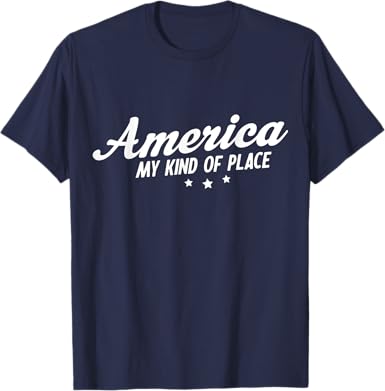America My Kind of Place T-Shirt - jnjjackets