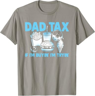 Dad Tax T-Shirt - jnjjackets