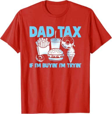 Dad Tax T-Shirt - jnjjackets