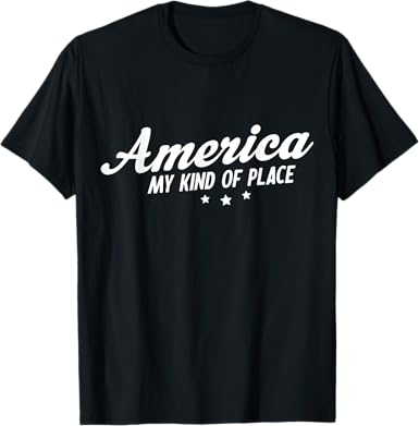 America My Kind of Place T-Shirt - jnjjackets