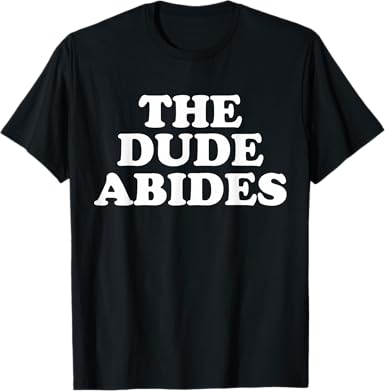 The Dude Abides T-Shirt - jnjjackets