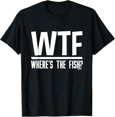 WTF Where's the Fish T-Shirt - jnjjackets