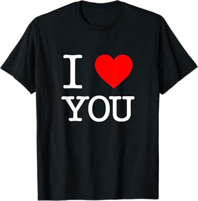 I Love You T-Shirt - jnjjackets