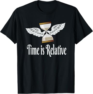 Time Is Relative T-Shirt - jnjjackets