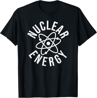 Atomic & Nuclear Energy T-Shirt: