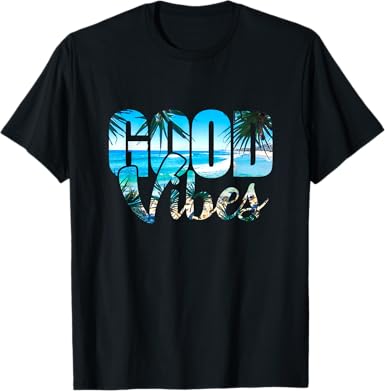 Good Vibes Positive Beach T-shirt - jnjjackets