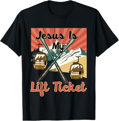 Jesus Is My Lift Ticket T-Shirt - jnjjackets