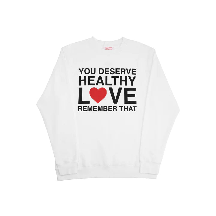 You Deserve Healthy Love Crewneck Sweatshirt