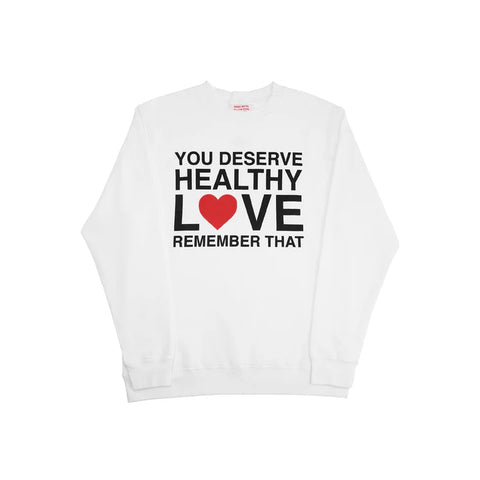 You Deserve Healthy Love Crewneck Sweatshirt