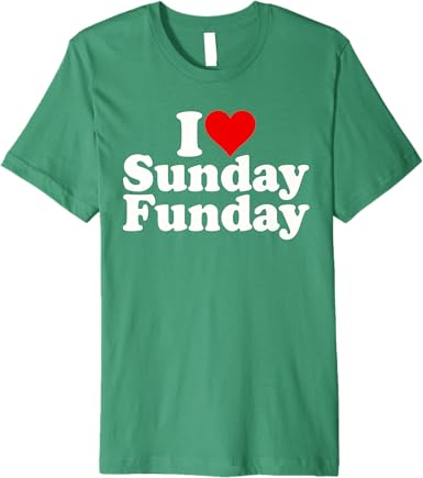 I LOVE SUNDAY FUNDAY T-Shirt - T-Shirts - ["I LOVE FUNDAY T-Shirt","I LOVE SUNDAY T-Shirt","Mens Graphic T-Shirt","Mens T-Shirt","SUNDAY FUNDAY T-Shirt","Sunday Vibes Tee","T-Shirt","Vibes Tee","Weekend Tee","Womens T-Shirts"]