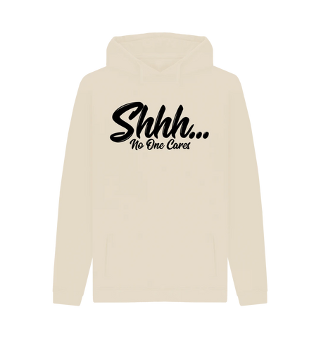 Shhh No More Cares Hoodie