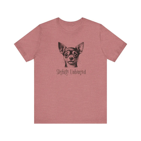 Slightly Unhinged Chihuahua T-Shirt - jnjjackets