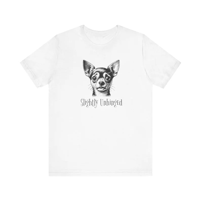 Slightly Unhinged Chihuahua T-Shirt - jnjjackets