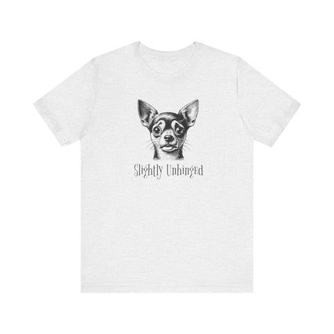 Slightly Unhinged Chihuahua T-Shirt - jnjjackets